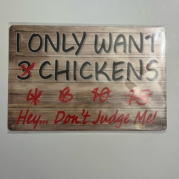 NWOT "I ONLY WANT 3
CHICKENS.....Hey Don't Judge Me!" 11.75
× 8.75" - Picture 1 of 3
